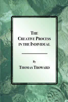 The Creative Process in the Individual by Thomas Troward