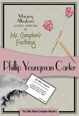 Mr. Campion's Farthing: Albert Campion #20 by Philip Youngman Carter, Youngman Carter