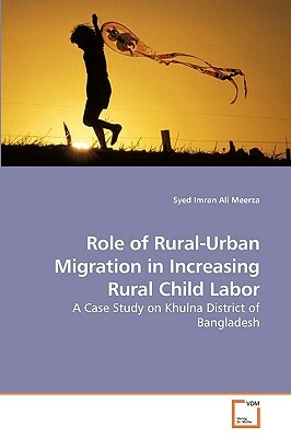 Role of Rural-Urban Migration in Increasing Rural Child Labor by Syed Imran Ali Meerza