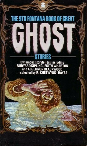 The Ninth Fontana Book Of Great Ghost Stories by Judith Merril, Roger Hicks, A.M. Burrage, Algernon Blackwood, Algis Budrys, Ann Bridge, A.E.D. Smith, Patrick Davis, Amelia B. Edwards, R. Chetwynd-Hayes, Edith Wharton, Rudyard Kipling