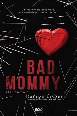 Bad Mommy. Zła mama by Agnieszka Brodzik, Tarryn Fisher