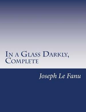 In a Glass Darkly by J. Sheridan Le Fanu