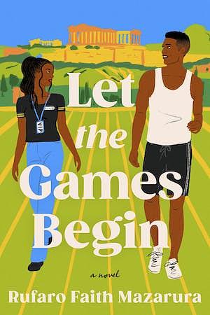 Let the Games Begin by Rufaro Faith Mazarura