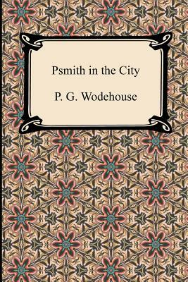 Psmith in the City by P.G. Wodehouse