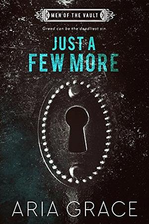 Just a Few More by Aria Grace