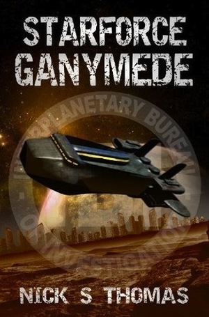 Starforce Ganymede by Nick S. Thomas