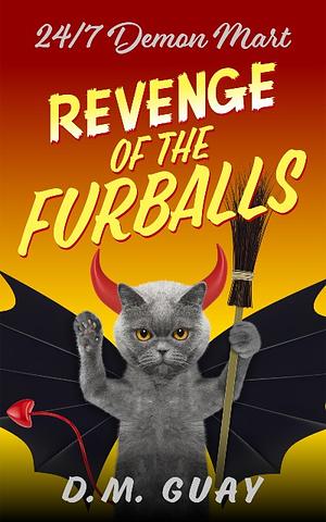 Revenge of the Furballs by D.M. Guay