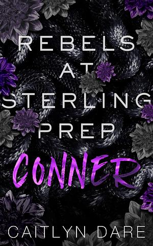 Rebels at Sterling Prep: Conner by Caitlyn Dare, Caitlyn Dare