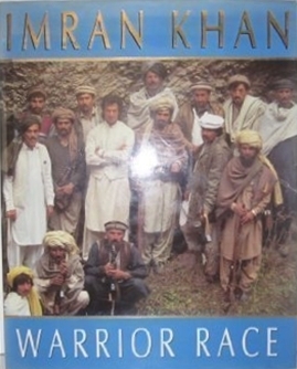 Warrior Race: Journey Through the Land of the Tribal Pathans by Imran Khan