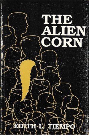 The Alien Corn by John Sibal, Edith L. Tiempo