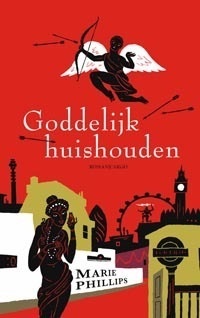 Goddelijk huishouden by Marie Phillips, Otto Biersma, Paul Bruijn