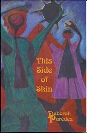 This Side Of Skin by Deborah Paredez
