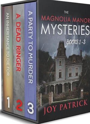 The Magnolia Manor Mysteries, Books 1 - 3 by Joy Patrick, Joy Patrick