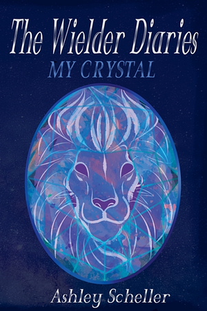 My Crystal by Ashley Scheller