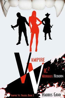 Vampire Vic2: Morbius Reborn by The Killion Group, Harris Gray