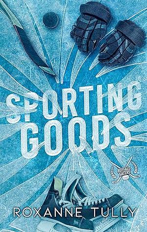 Sporting Goods by Roxanne Tully