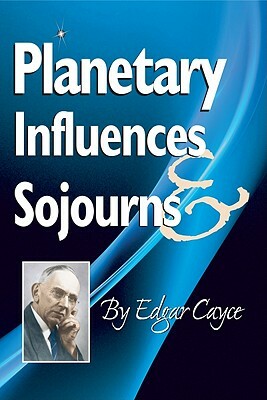 Planetary Influences & Sojourns by Edgar Cayce