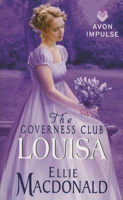 The Governess Club: Louisa by Ellie MacDonald