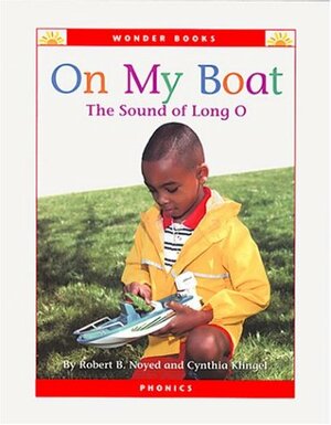 On My Boat: The Sound of Long O by Robert B. Noyed, Cynthia Amoroso