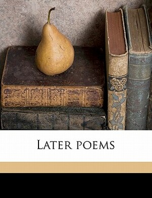 Later Poems by W.B. Yeats