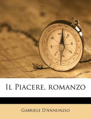 Il Piacere, Romanzo by Gabriele D'Annunzio