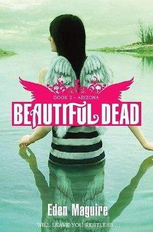 Beautiful Dead 2: Arizona by Eden Maguire, Eden Maguire