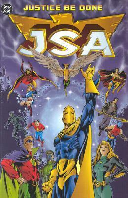 JSA, Vol. 1: Justice Be Done by David S. Goyer, Stephen Sadowski, Scott Benefiel, James Robinson, Derec Donovan