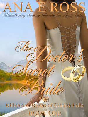 The Doctor's Secret Bride by Ana E. Ross