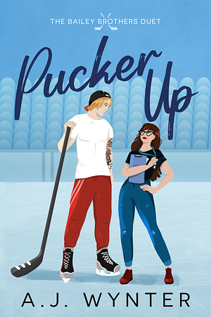 Pucker Up (The Bailey Brothers Duet Book 1) by A.J. Wynter