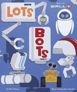 Lots of Bots by Ben Butcher, Kiki Thorpe