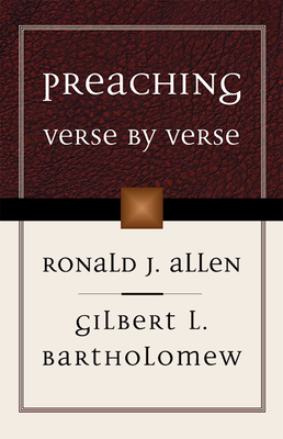 Preaching Verse by Verse by Gilbert L. Bartholomew, Ronald J. Allen