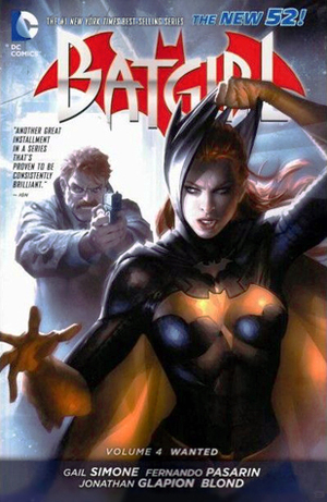 Batgirl, Volume 4: Wanted by Gail Simone, Daniel Sampere, Jonathan Glapion, Carlos Rodríguez, Vicente Cifuentes, Derlis Santacruz, Marguerite Bennett, Fernando Pasarín, Karl Kesel