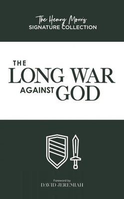 The Long War Against God by Henry Morris