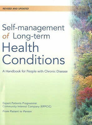 Self-Management of Long-Term Health Conditions: A Handbook for People With Chronic Disease by Kate Lorig