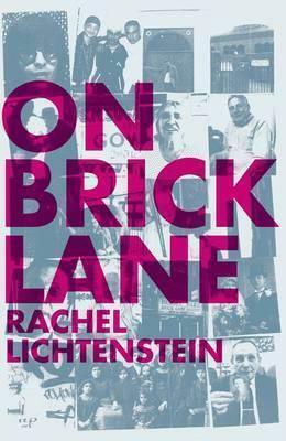 On Brick Lane by Rachel Lichtenstein