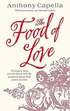 The Food of Love by Anthony Capella