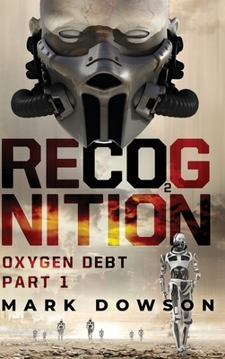 Recognition: Oxygen Debt, Part 1 by Mark Dowson