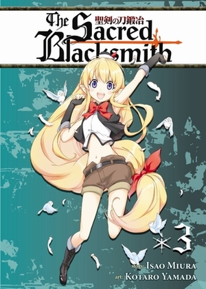 The Sacred Blacksmith Vol. 3 by Koutarou Yamada, Isao Miura