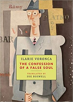 The Confession of a False Soul by Ilarie Voronca