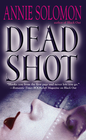 Dead Shot by Annie Solomon