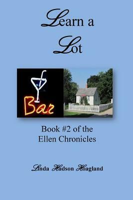 Learn a Lot: Book #2 of the Ellen Chronicles by Linda Hudson Hoagland