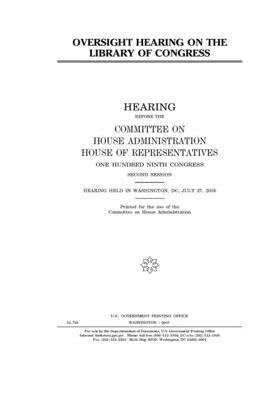 Oversight hearing on the Library of Congress by United S. Congress, Committee on House Administrati (house), United States House of Representatives