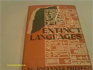 Extinct Languages by Johannes Friedrich