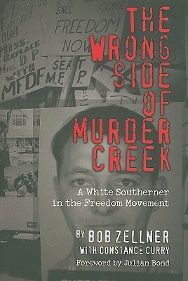 The Wrong Side of Murder Creek: A White Southerner in the Freedom Movement by Constance Curry, Bob Zellner