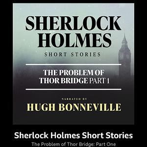 The Problem of Thor Bridge by Arthur Conan Doyle