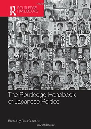 The Routledge Handbook of Japanese Politics by Alisa Gaunder