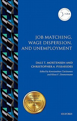 Job Matching, Wage Dispersion, and Unemployment by Dale T. Mortensen, Konstantinos Tatsiramos, Christopher A. Pissarides