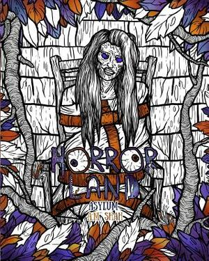 Adult Coloring Book Horror Land: Asylum (Book 6) by A. M. Shah