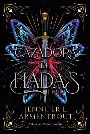 Cazadora de Hadas by Jennifer L. Armentrout