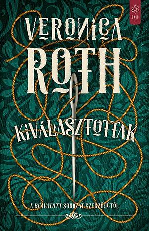 Kiválasztottak by Veronica Roth